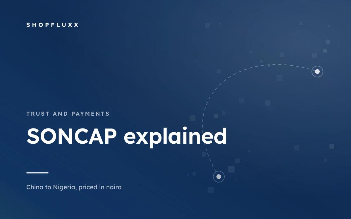 SONCAP Explained for People Ordering Electronics from China — ShopFluxx guide to ordering from China to Nigeria